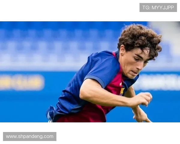 比尔希利：巴萨青训经历让我难以忘怀